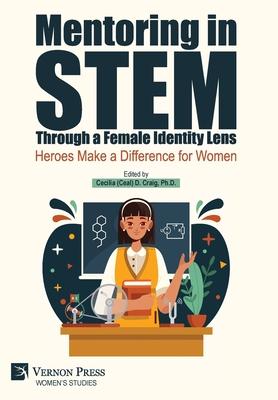 Mentoring in STEM Through a Female Identity Lens: Heroes Make a Difference for Women