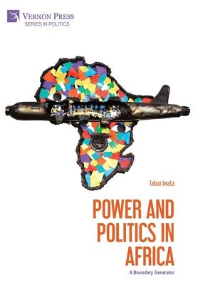 Power and Politics in Africa: A Boundary Generator