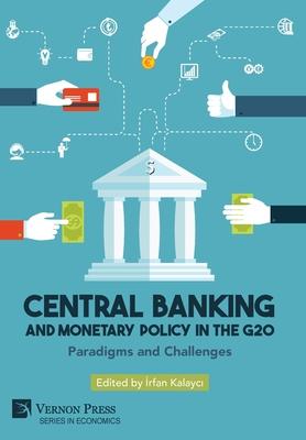 Central Banking and Monetary Policy in the G20: Paradigms and Challenges