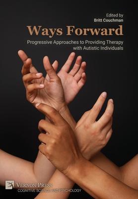 Ways Forward: Progressive Approaches to Providing Therapy with Autistic Individuals