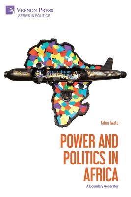 Power and Politics in Africa: A Boundary Generator