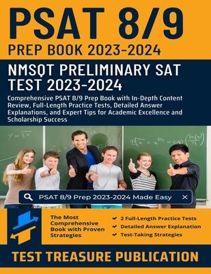 PSAT 8/9 Prep Book 2023-2024: NMSQT Preliminary SAT (Scholastic Assessment Test) 2023-2024: PSAT 8/9 Prep with In-Depth Content Review, Full-Length