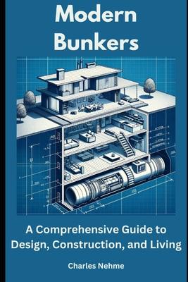 Modern Bunkers: A Comprehensive Guide to Design, Construction, and Living Subscription