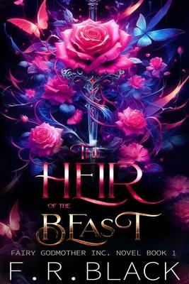 Heir Of The Beast: Fairy Gomother Inc. Series. -Book 1