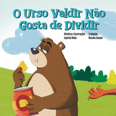 O Urso Valdir No Gosta De Dividir