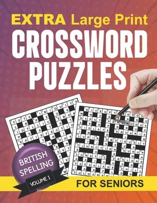 Extra Large Print Crossword Puzzles for Adults and Seniors: Easy to Read Puzzles with Solutions