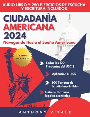 Ciudadana Americana 2024: Navegando Hacia el Sueo Americano: Gua Completa para la Ciudadana - Nueva edicin: Tarjetas didcticas y archivos d