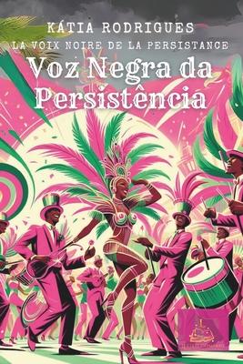 Voz Negra da Persistncia: La Voix noire de la persistance