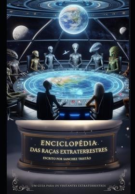 Enciclopdia das Raas Extraterrestres: Um guia para os visitantes extraterrestres