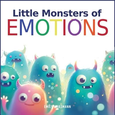 Little Monsters of Emotions: Children's Book About Feelings, Kindergarten, Preschool, Kids Ages 3 5