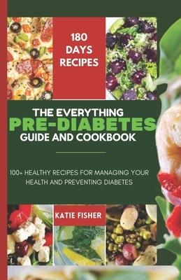 The Everything Guide Pre-Diabetes Cookbook: 100+ Healthy Recipes For Managing Your Health and Preventing Diabetes Subscription