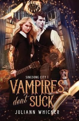 Vampires Don't Suck: An urban fantasy romantic comedy