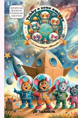 Tobby e Seus Amigos: Os Camundongos Astronautas