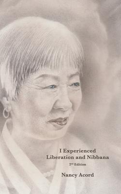 I Experienced Liberation and Nibbana: 2nd Edition