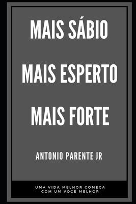 Mais sbio, mais esperto, mais forte: Uma vida melhor comea com um voc melhor.