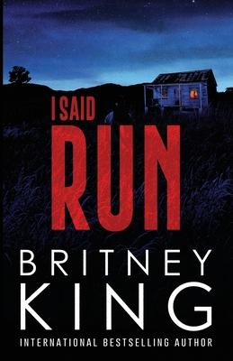 I Said Run: A Psychological Thriller