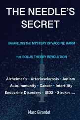 The Needle's Secret: Unraveling the Mystery of Vaccine Harm, and the Bolus Theory Revolution Subscription