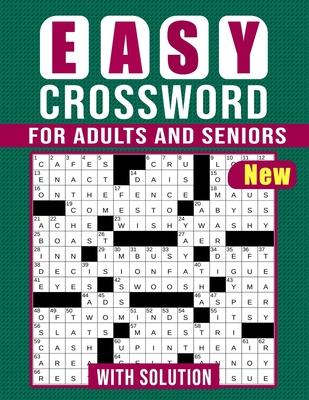 Crossword For Adults And Seniors - Easy Puzzles: large Print Crossword Puzzles Book For Adults And Seniors With Solution To Have Fun and Relax