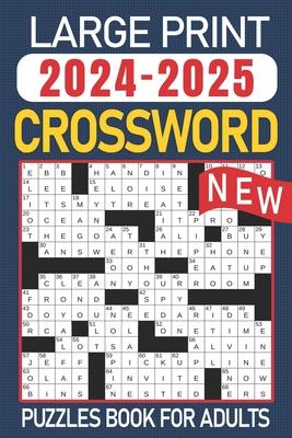 2024-2025 Large Print Crossword Puzzles Book For Adults: Crosswords Puzzles Book for Adults And Seniors with Solution - Anti eye strain and Anxiety Re