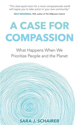 A Case for Compassion: What Happens When We Prioritize People and the Planet