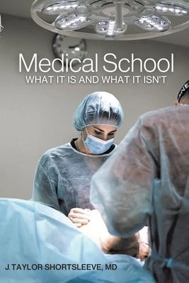 Medical School: What It Is and What It Isn't