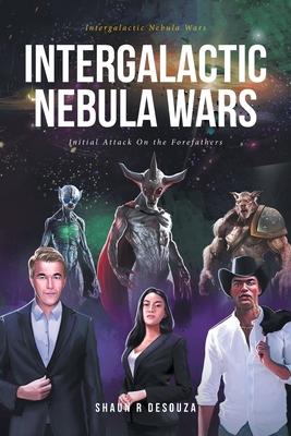 Intergalactic Nebula Wars: Initial Attack On the Forefathers