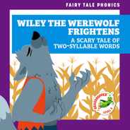 Wiley the Werewolf Frightens: A Scary Tale of Two-Syllable Words Subscription