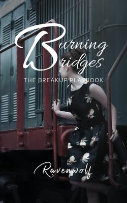 Burning Bridges: The Breakup Playbook