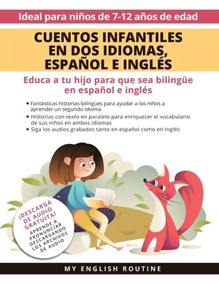 Cuentos Infantiles en Dos Idiomas, Espaol e Ingls: Educa a tu hijo para que sea bilinge en espaol e ingls + descarga de audio. Ideal para nios d