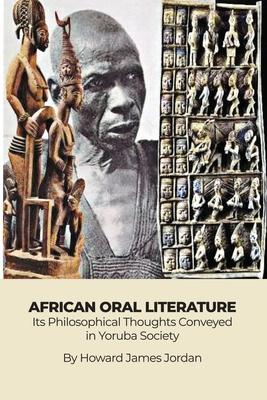 African Oral Literature: Its Philosophical Thoughts Conveyed in Yoruba Society