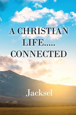 A Christian Life.....Connected