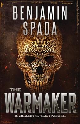 The Warmaker: A Black Spear Novel