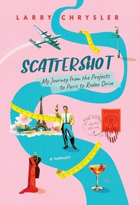 Scattershot: My Journey from the Projects to Paris to Rodeo Drive