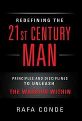 REDEFINING THE 21st CENTURY MAN: Principles and Disciplines to Unleash The Warrior Within Subscription