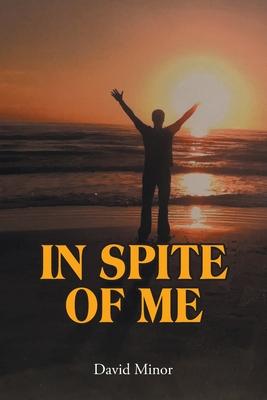 In Spite of Me