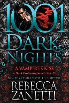 A Vampire's Kiss: A Dark Protectors/Rebels Novella