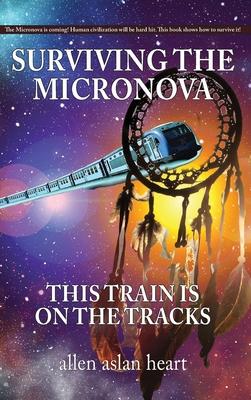 Surviving The Micronova: This Train Is On The Tracks