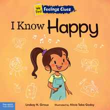 I Know Happy: A Book about Feeling Happy, Excited, and Proud