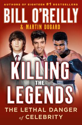 Killing the Legends: The Final Days of Presley, Lennon, and Ali