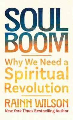 Soul Boom: Why We Need a Spiritual Revolution