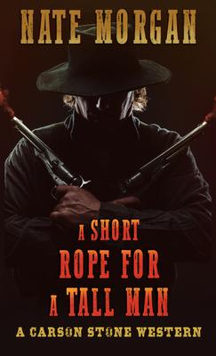 A Short Rope for a Tall Man