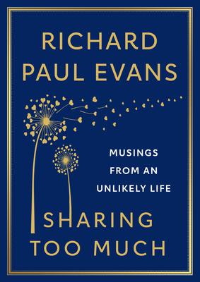 Sharing Too Much: Musings from an Unlikely Life