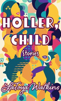 Holler, Child: Stories