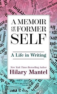 A Memoir of My Former Self: A Life in Writing