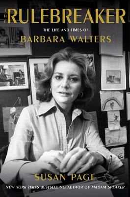 The Rulebreaker: The Life and Times of Barbara Walters