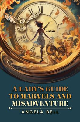 A Lady's Guide to Marvels and Misadventure