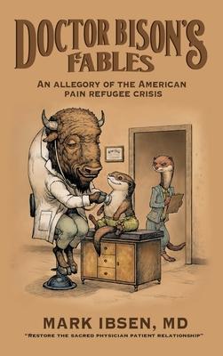 Doctor Bison's Fables: An Allegory of the American Pain Refugee Crisis