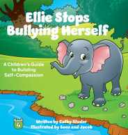 Ellie Stops Bullying Herself: A Children's Guide to Building Self-Compassion Subscription
