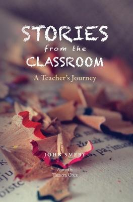 Stories from the Classroom: A Teacher's Journey