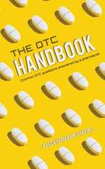 The OTC Handbook: Allergy, Cough, Cold Medicine Advice Book. Medication Guide for symptoms related to Flu, GI, Skin & MORE! Subscription